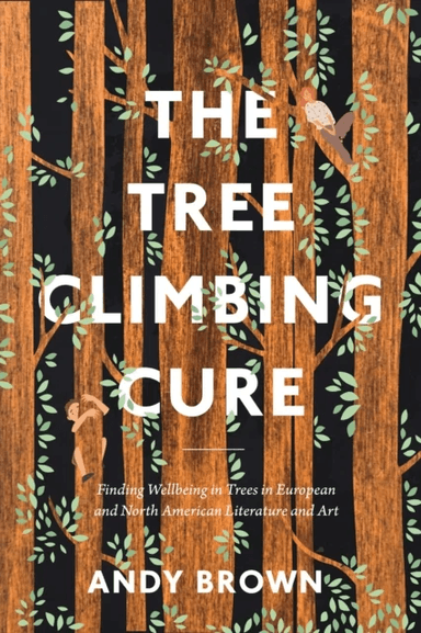 The Tree Climbing Cure av Dr Andy Brown