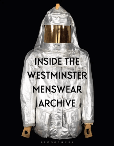 Inside the Westminster Menswear Archive av Professor Andrew (The University of Westminster and Westminster Menswear Archive UK) Groves, Dr Danielle (W