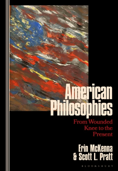 American Philosophies av Professor Erin (University of Oregon USA) McKenna, Professor Scott L. Pratt