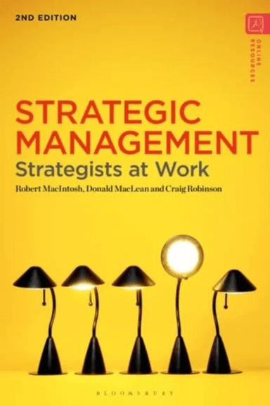 Strategic Management av Robert (Northumbria University UK) MacIntosh, Donald (University of Glasgow UK) MacLean, Craig (King's College London UK)