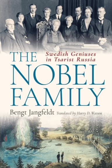 The Nobel Family av Bengt Jangfeldt