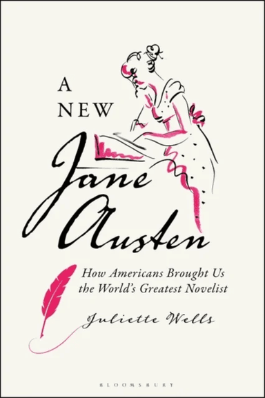 A New Jane Austen av Dr Juliette (Elizabeth Connolly Todd Distinguished Associate Professor Goucher College Goucher College USA) Wells