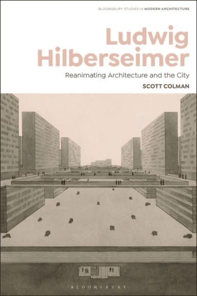 Ludwig Hilberseimer av Scott (Rice School of Architecture USA) Colman