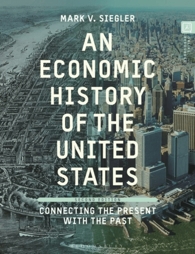 An Economic History of the United States av Mark V. (California State University Sacramento d AL USA) Siegler