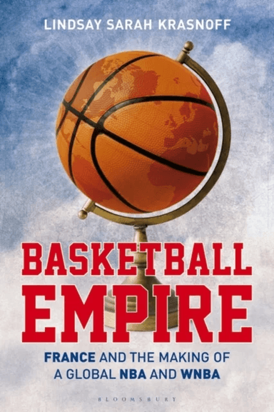 Basketball Empire av Lindsay Sarah (Independent historian journalist and consultant) Krasnoff
