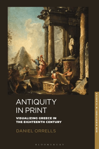 Antiquity in Print av Daniel Orrells