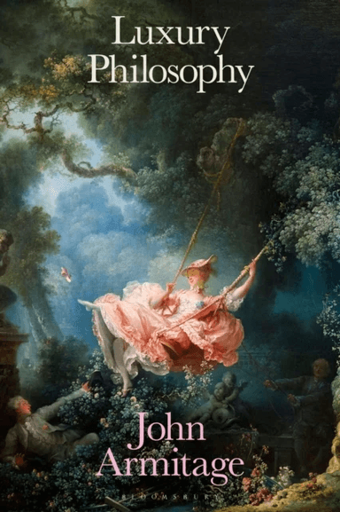 Luxury Philosophy av John (Winchester School of Art University of Southampton UK) Armitage