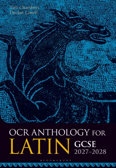 OCR Anthology for Latin GCSE 2027-2028 av Tim (St Joseph's College Ipswich UK) Chambers, Declan (Liverpool Blue Coat School UK) Lawell