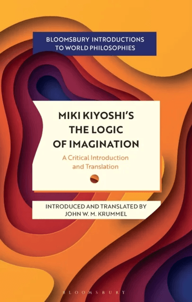 Miki Kiyoshi's The Logic of Imagination av Kiyoshi Miki
