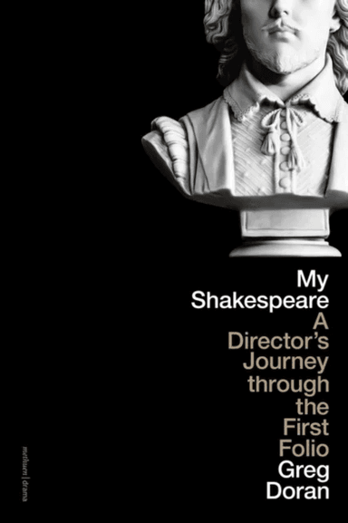 My Shakespeare av Greg Doran