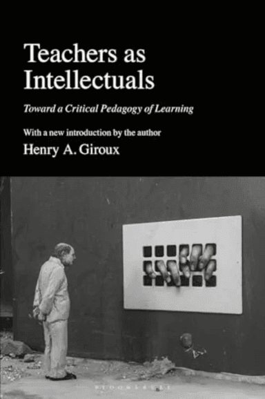 Teachers as Intellectuals av Henry A. (McMaster University Canada) Giroux