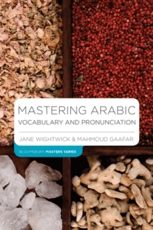 Mastering Arabic Vocabulary and Pronunciation av Jane Wightwick, Mahmoud Gaafar