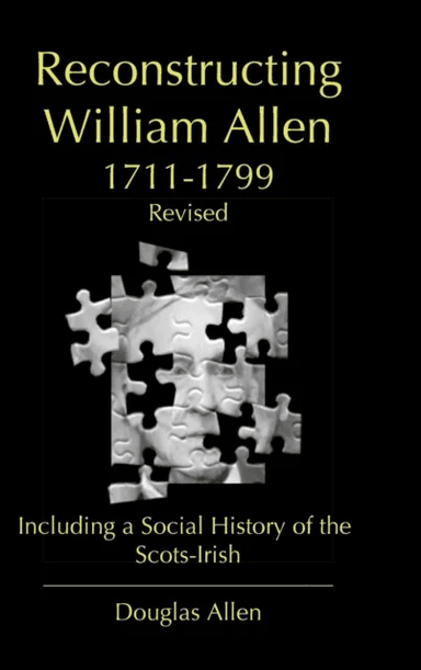 Reconstructing William Allen 1711-1799 (Revised) av Douglas Allen