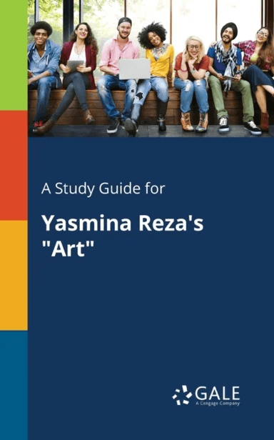 A Study Guide for Yasmina Reza's "Art" av Cengage Learning Gale