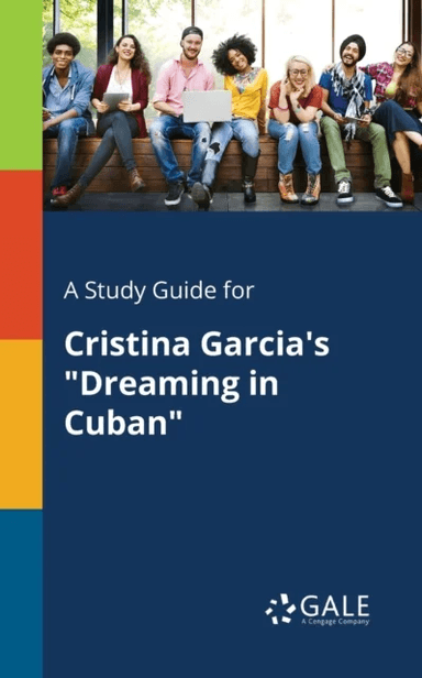 A Study Guide for Cristina Garcia's "Dreaming in Cuban" av Cengage Learning Gale