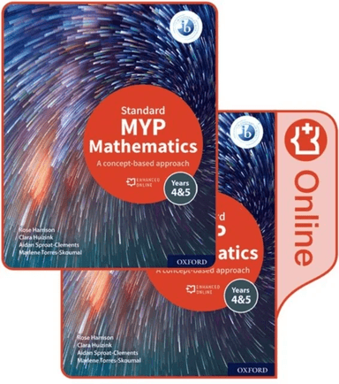 MYP Mathematics 4&amp;5 Standard Print and Enhanced Online Course Book Pack av Rose Harrison, Clara Huizink, Aidan Sproat-Clements, Marlene Torres-Sko