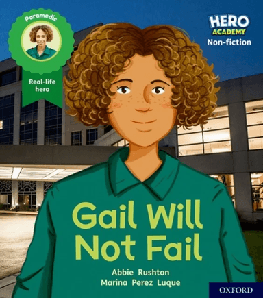 Hero Academy Non-fiction: Oxford Level 3, Yellow Book Band: Gail Will Not Fail av Abbie Rushton