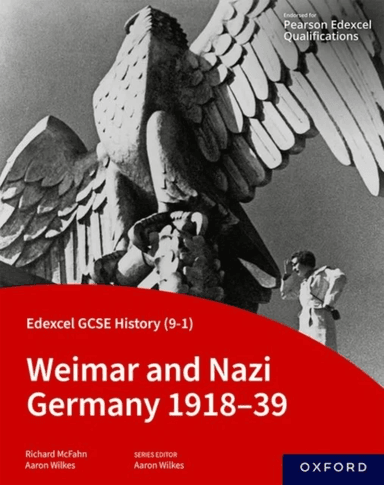 Edexcel GCSE History (9-1): Weimar and Nazi Germany 1918-39 Student Book av Aaron Wilkes, Richard McFahn