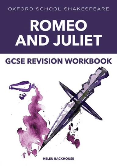 Oxford School Shakespeare: GCSE: GCSE Romeo &amp; Juliet Revision Workbook av Helen Backhouse