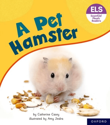 Essential Letters and Sounds: Essential Phonic Readers: Oxford Reading Level 4: A Pet Hamster av Catherine Casey