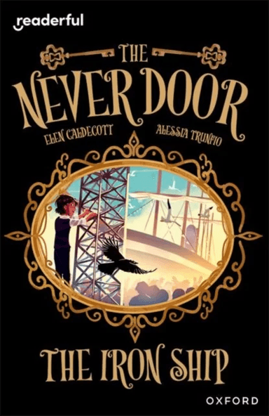 Readerful Independent Library: Oxford Reading Level 20: The Never Door: The Iron Ship av Elen Caldecott