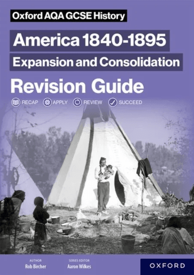 Oxford AQA GCSE History (9-1): America 1840-1895: Expansion and Consolidation Revision Guide av Robert Bircher