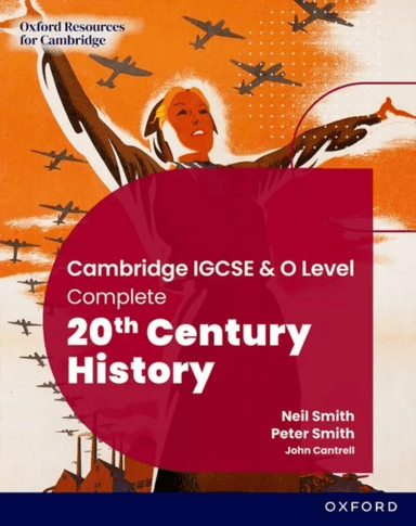 Cambridge IGCSE &amp; O Level Complete 20th Century History: Student Book Third Edition av Neil Smith, Peter Smith, John Cantrell