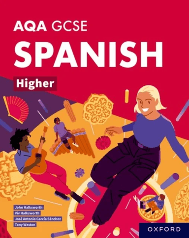 AQA GCSE Spanish Higher: AQA GCSE Spanish Higher Student Book av Tony Weston, Jose Antonio Garcia Sanchez, Viv Halksworth, John Halksworth