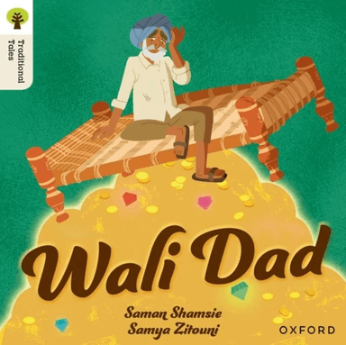 Oxford Reading Tree Traditional Tales: Level 8: Wali Dad av Saman Shamsie