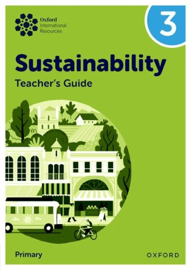 Oxford International Sustainability: Teacher's Guide 3 (Primary) av Jody Ellenby