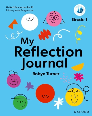 Oxford Resources for IB PYP: My Reflection Journal Grade 1 av Robyn Turner