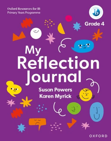 Oxford Resources for IB PYP: My Reflection Journal Grade 4 av Susan Powers, Karen Myrick