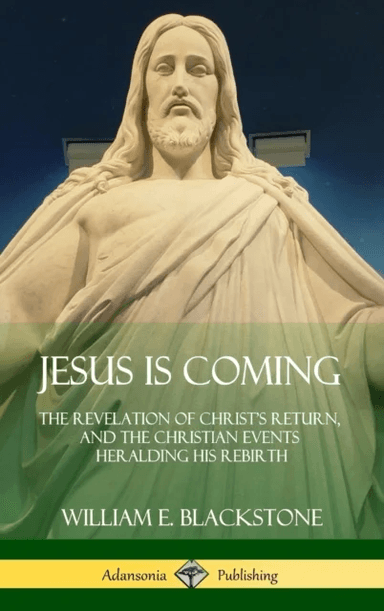 Jesus Is Coming av William E Blackstone