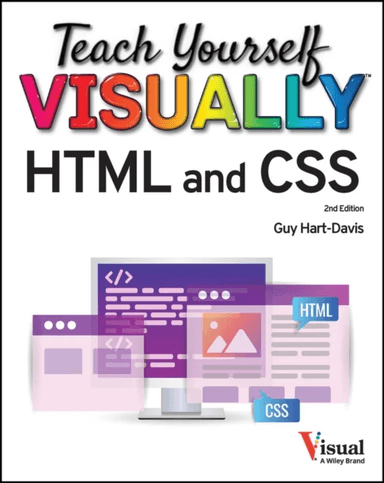 Teach Yourself VISUALLY HTML and CSS av Guy Hart-Davis