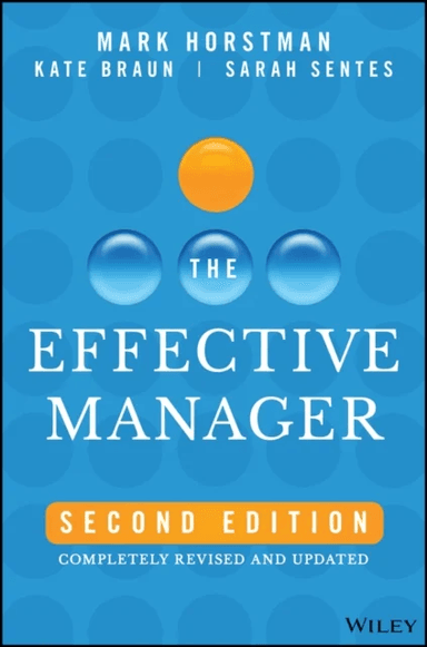 The Effective Manager av Mark Horstman, Kate Braun, Sarah Sentes