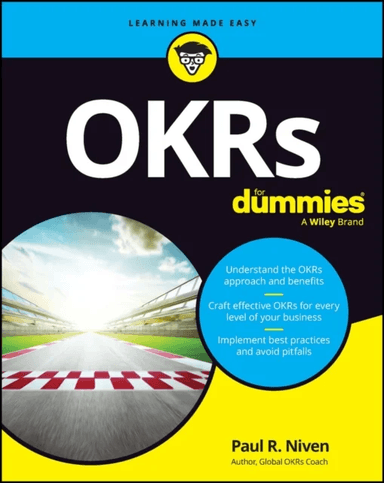 OKRs For Dummies av Paul R. (Senalosa Group) Niven