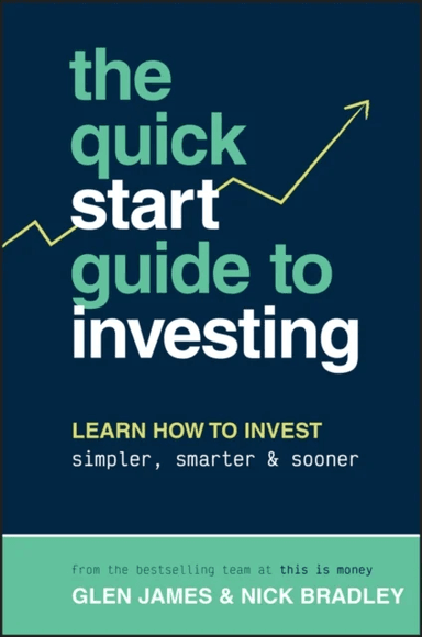 The Quick-Start Guide to Investing av Glen James, Nick Bradley