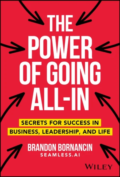 The Power of Going All-In av Brandon Bornancin