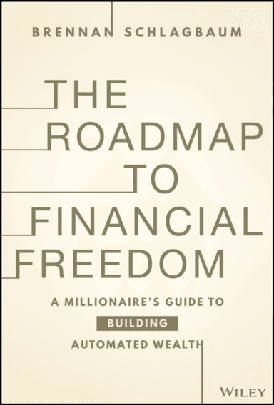 The Roadmap to Financial Freedom av Brennan Schlagbaum
