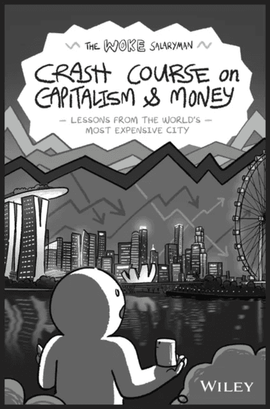 The Woke Salaryman Crash Course on Capitalism &amp; Money av The Woke Salaryman