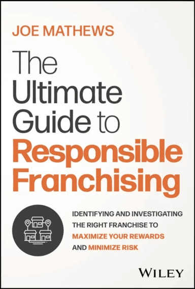 The Ultimate Guide to Responsible Franchising av Joe Mathews