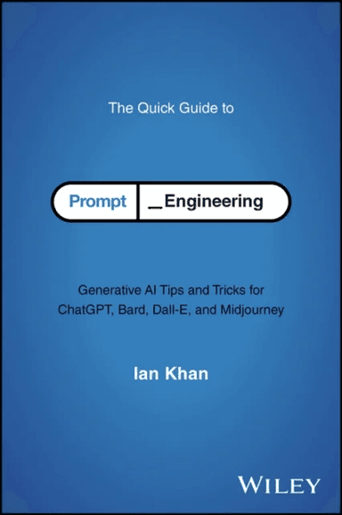 The Quick Guide to Prompt Engineering av Ian Khan