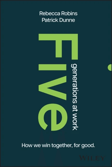 Five Generations at Work av Rebecca (Cambridge University) Robins, Patrick (The Royal Voluntary Service and ESSA-Education Sub Saharan Africa Dunne, C