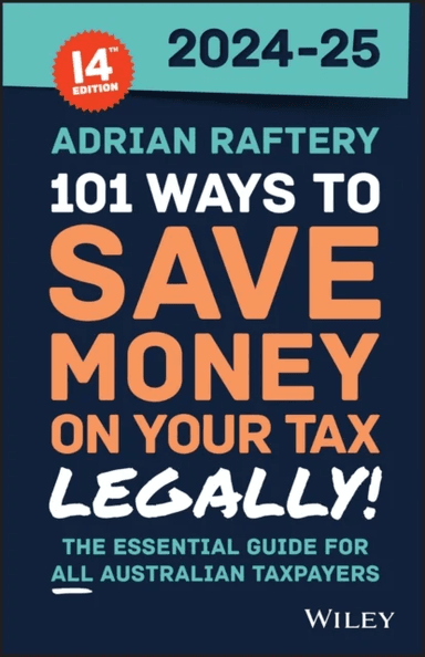 101 Ways to Save Money on Your Tax - Legally! 2024-2025 av Adrian Raftery