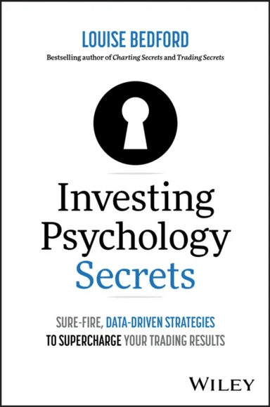 Investing Psychology Secrets: Sure-Fire, Data-Driven Strategies to Supercharge Your Trading Results av Louise Bedford