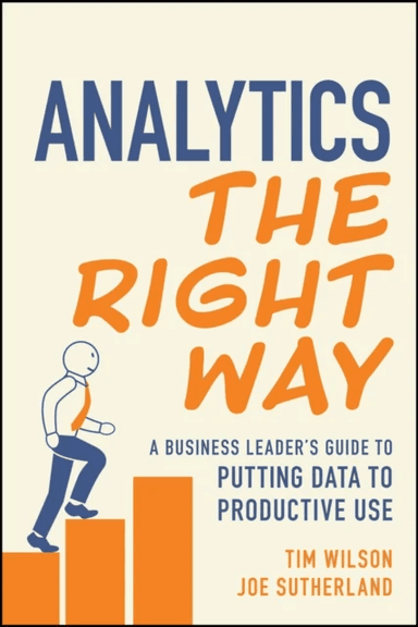 Analytics the Right Way av Tim Wilson, Joe Sutherland
