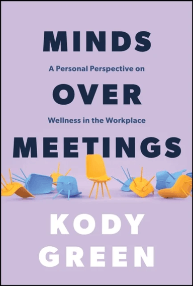 Minds Over Meetings av Kody Green
