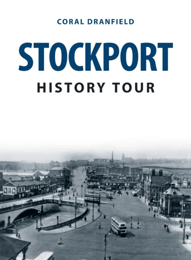 Stockport History Tour av Coral Dranfield