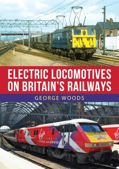 Electric Locomotives on Britain's Railways av George Woods