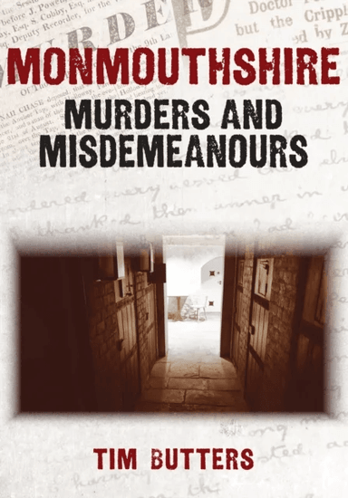 Monmouthshire Murders &amp; Misdemeanours av Tim Butters
